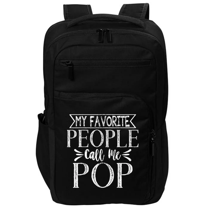 My Favorite People Call Me Pop Fathers Day Impact Tech Backpack