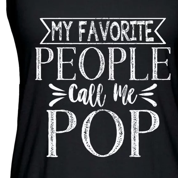 My Favorite People Call Me Pop Fathers Day Ladies Essential Flowy Tank