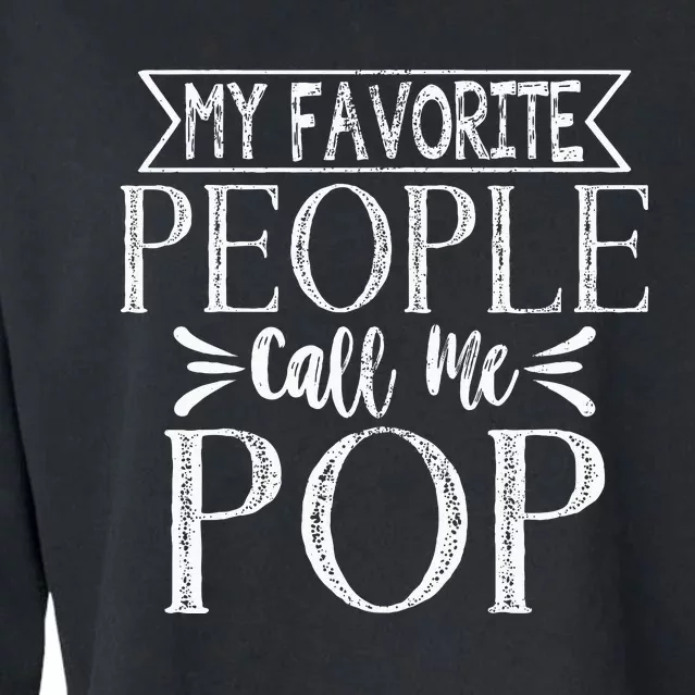 My Favorite People Call Me Pop Fathers Day Cropped Pullover Crew