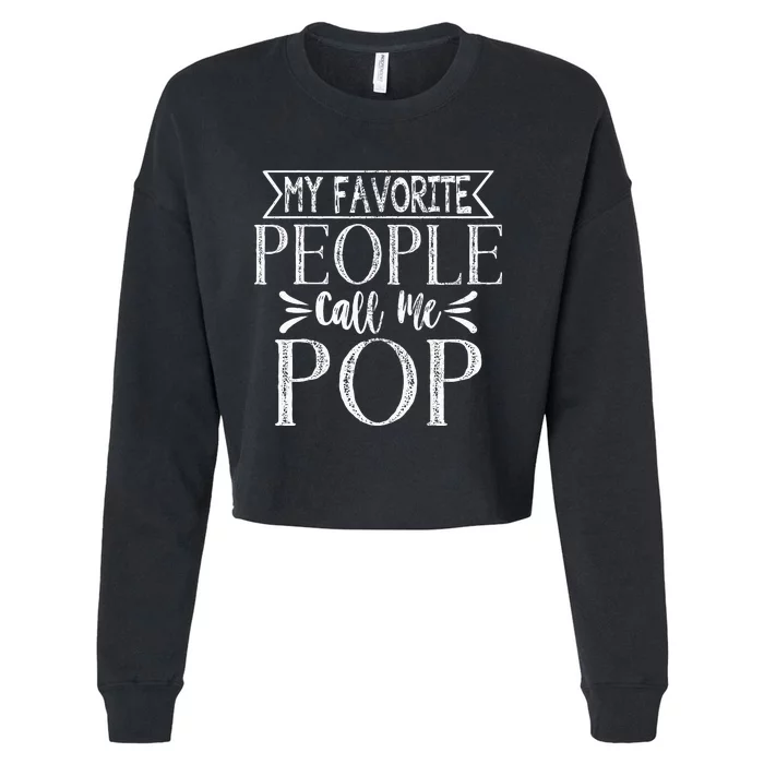 My Favorite People Call Me Pop Fathers Day Cropped Pullover Crew