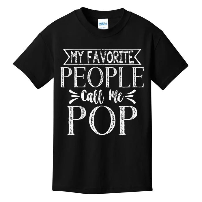 My Favorite People Call Me Pop Fathers Day Kids T-Shirt