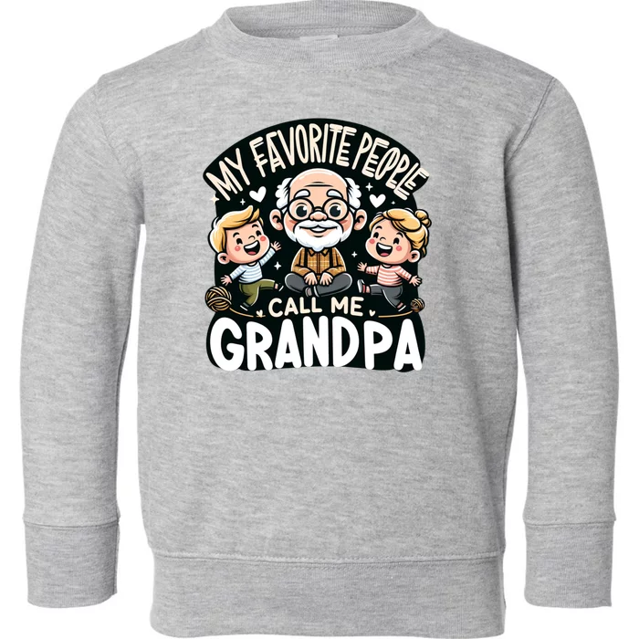 My Favorite People Call Me Grandpa Fathers Day Toddler Sweatshirt