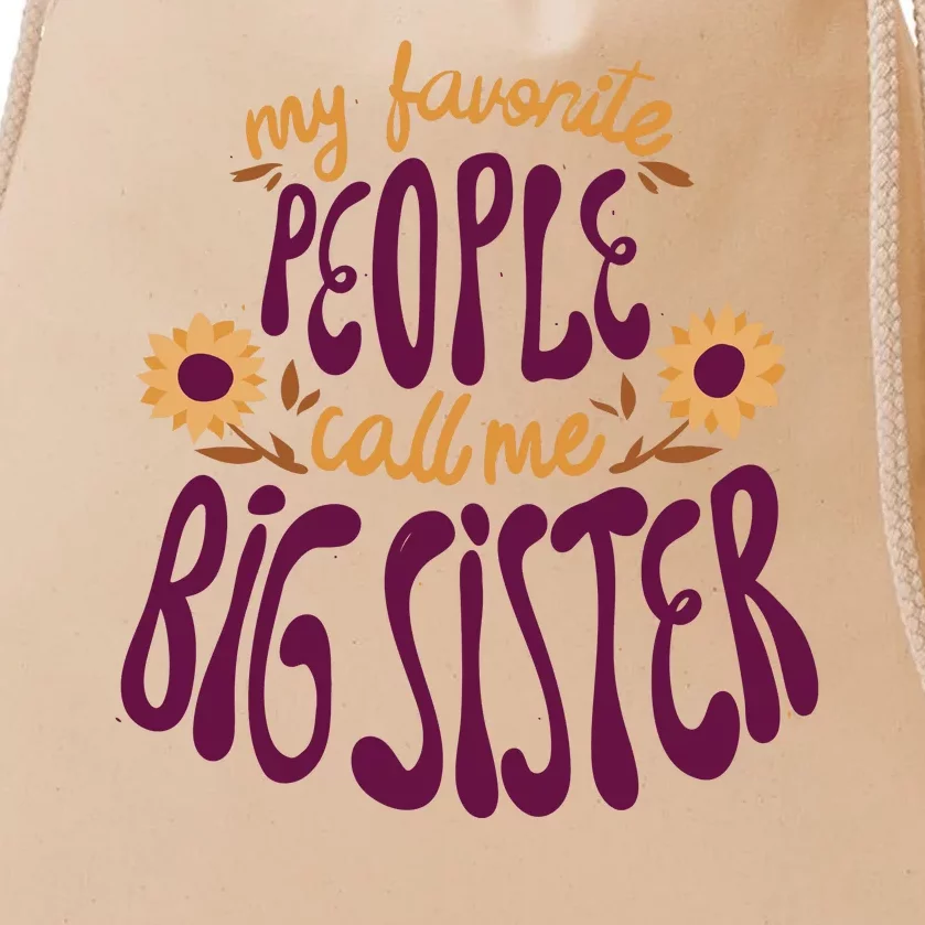 My Favorite People Call Me Big Sister Cute Gift Drawstring Bag