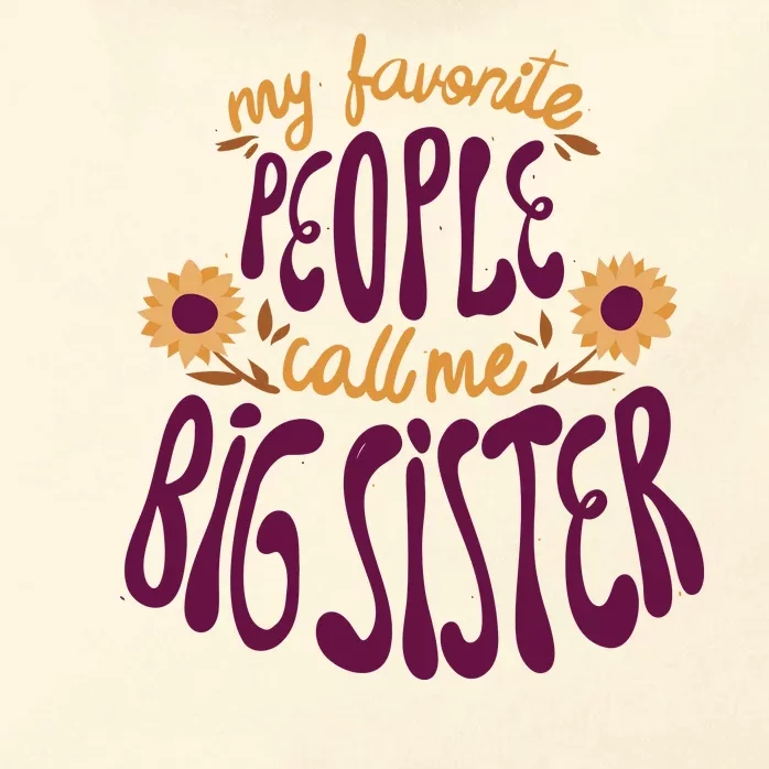 My Favorite People Call Me Big Sister Cute Gift Zip Tote Bag