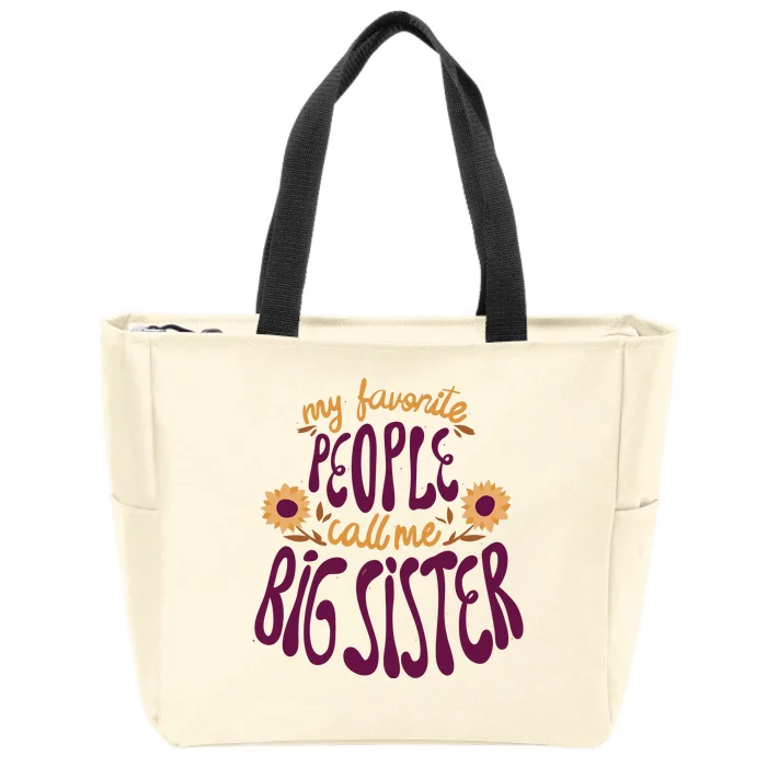 My Favorite People Call Me Big Sister Cute Gift Zip Tote Bag