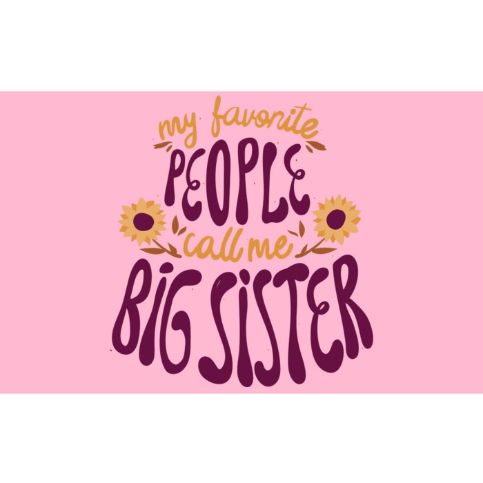 My Favorite People Call Me Big Sister Cute Gift Bumper Sticker