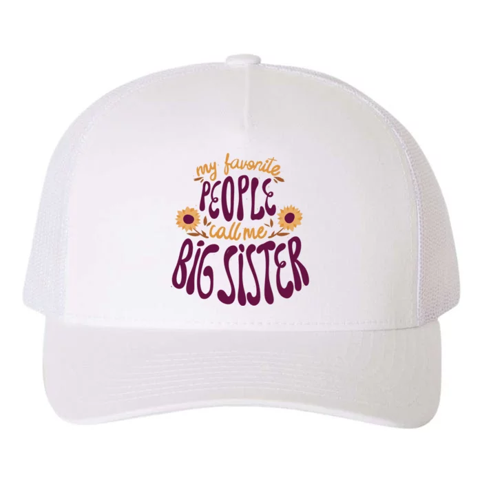 My Favorite People Call Me Big Sister Cute Gift Yupoong Adult 5-Panel Trucker Hat