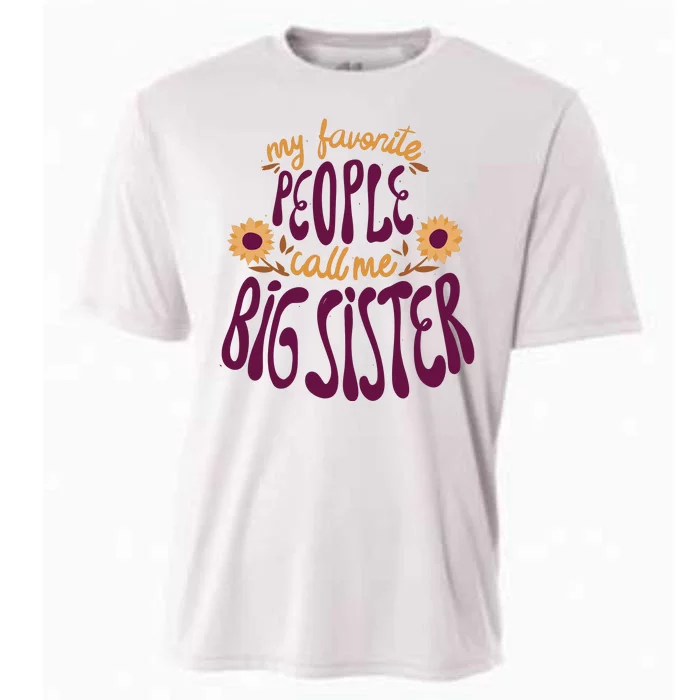 My Favorite People Call Me Big Sister Cute Gift Cooling Performance Crew T-Shirt