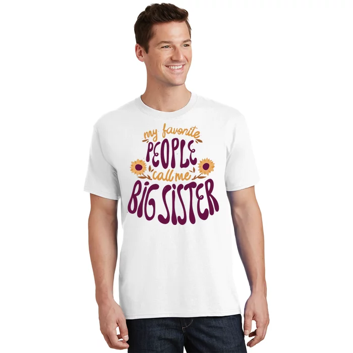 My Favorite People Call Me Big Sister Cute Gift T-Shirt