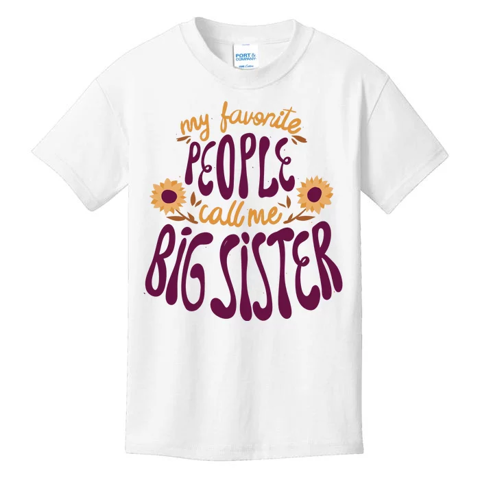 My Favorite People Call Me Big Sister Cute Gift Kids T-Shirt