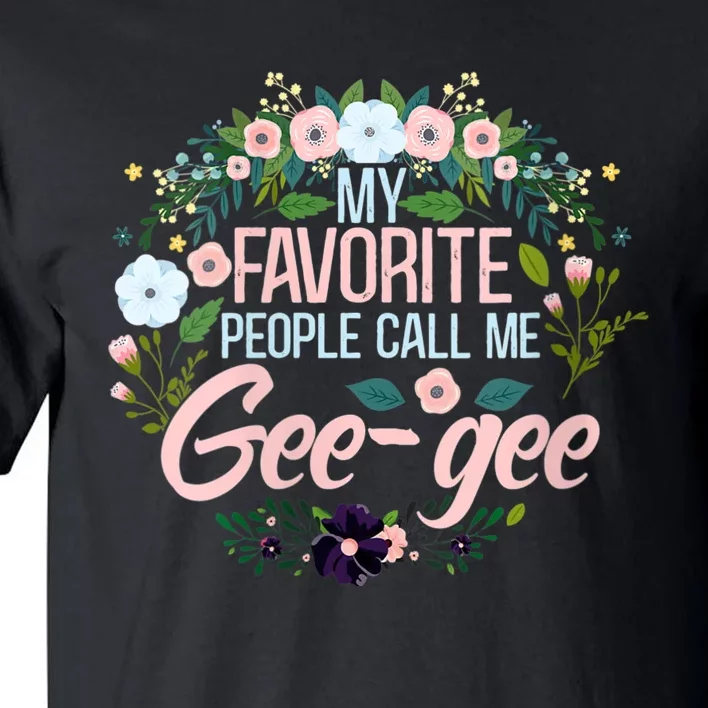 My Favorite People Call Me Geegee Tall T-Shirt