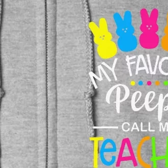 My Favorite Peep Call Me Teacher Happy Easter Day Full Zip Hoodie