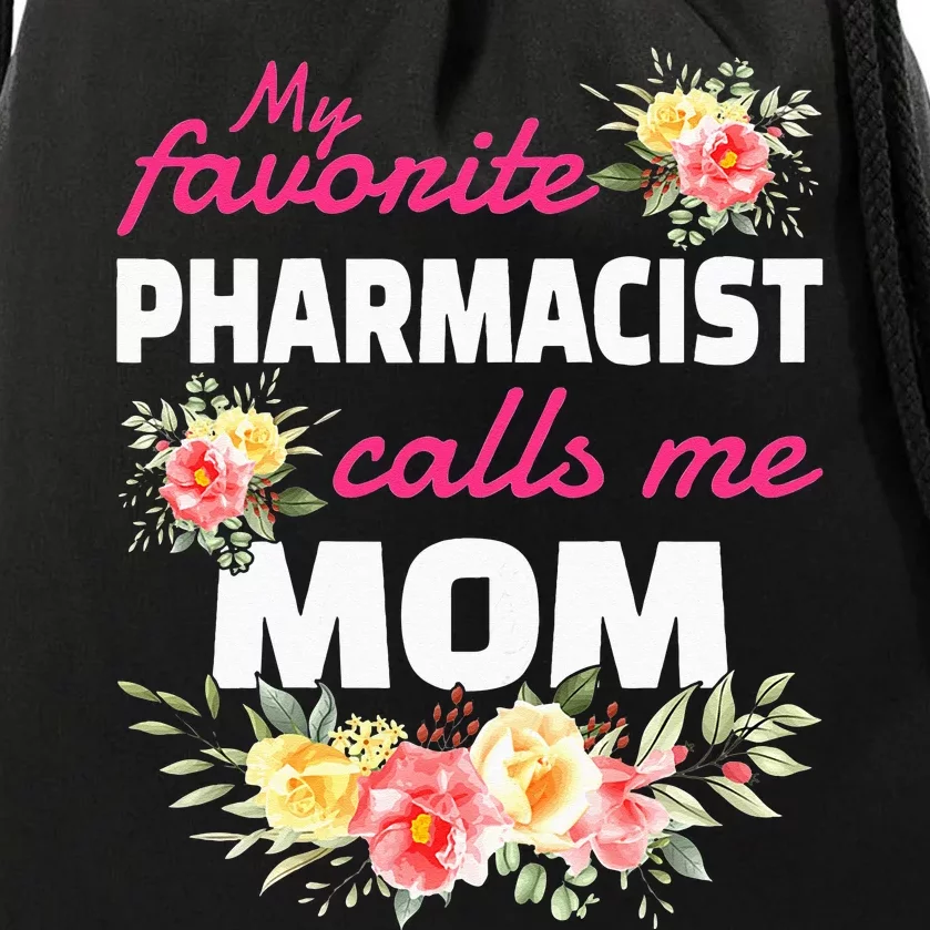 My Favorite Pharmacist Calls Me Mom Drawstring Bag