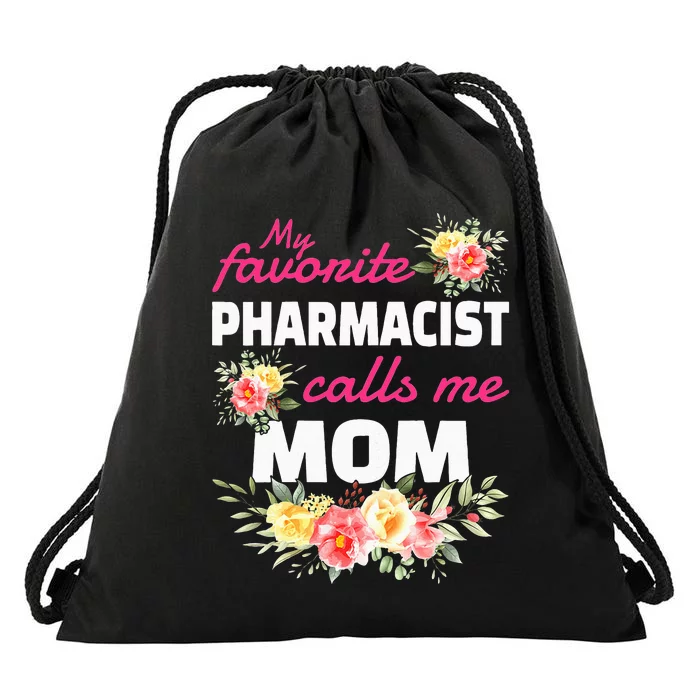 My Favorite Pharmacist Calls Me Mom Drawstring Bag