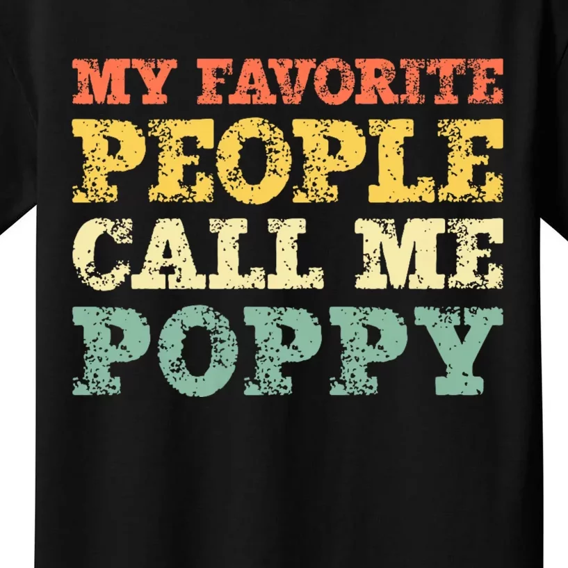 My Favorite People Call Me Poppy Kids T-Shirt