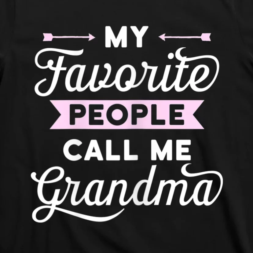 My Favorite People Call Me Grandma T-Shirt