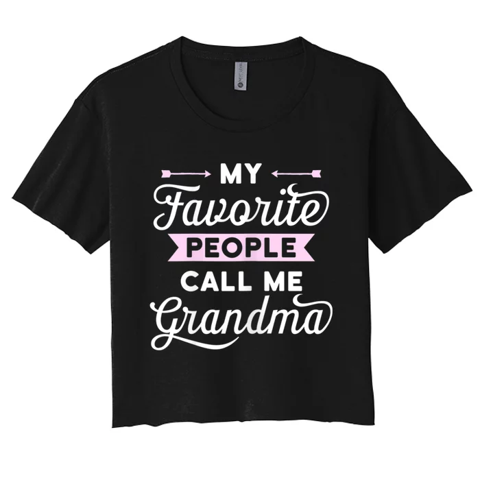 My Favorite People Call Me Grandma Women's Crop Top Tee