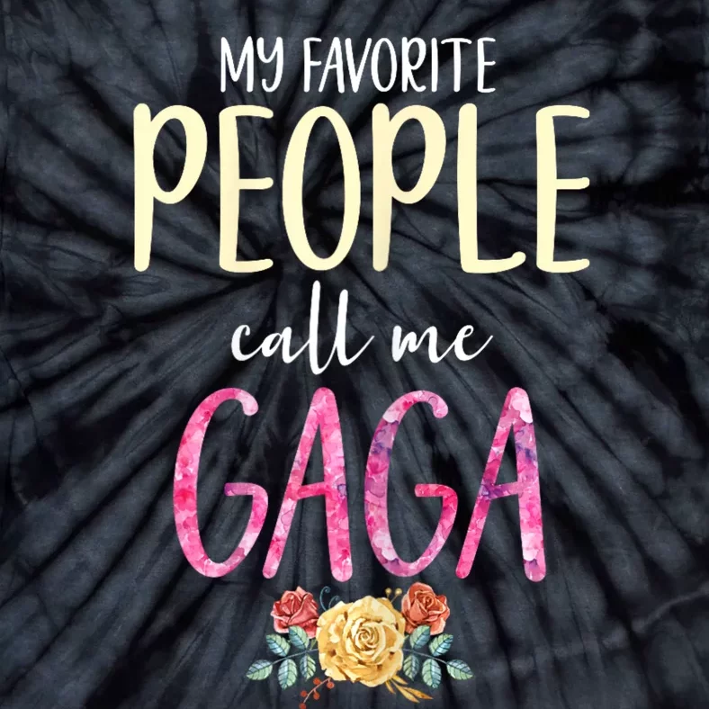 My Favorite People Call Me Gaga Floral Grandma Flowers Tie-Dye T-Shirt