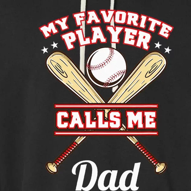 My Favorite Player Calls Me Dad Baseball Garment-Dyed Fleece Hoodie