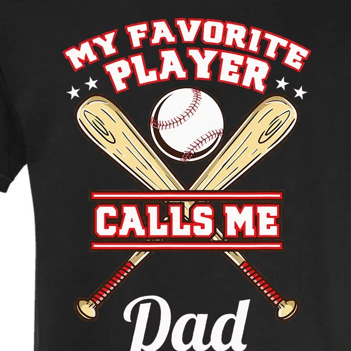 My Favorite Player Calls Me Dad Baseball Garment-Dyed Heavyweight T-Shirt