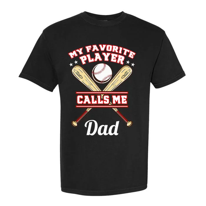 My Favorite Player Calls Me Dad Baseball Garment-Dyed Heavyweight T-Shirt