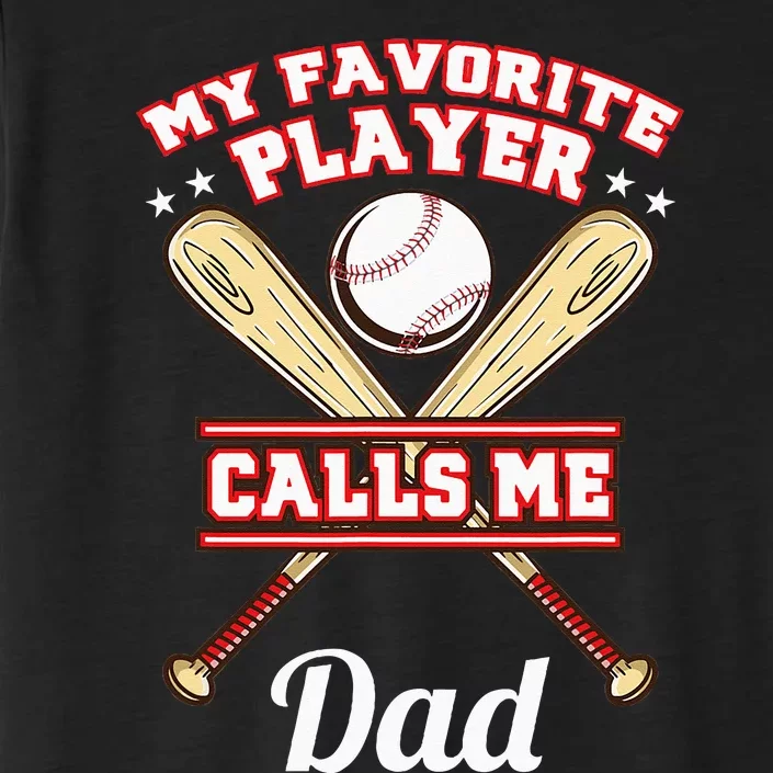 My Favorite Player Calls Me Dad Baseball ChromaSoft Performance T-Shirt