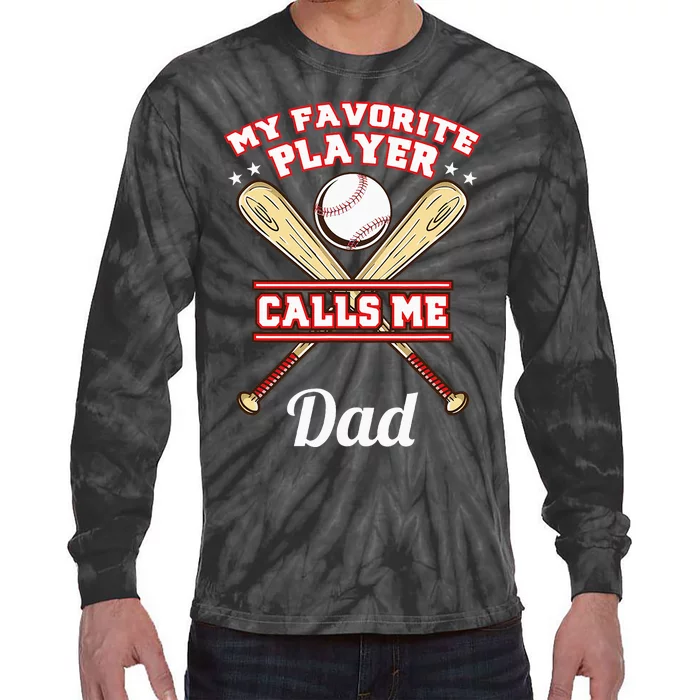 My Favorite Player Calls Me Dad Baseball Tie-Dye Long Sleeve Shirt