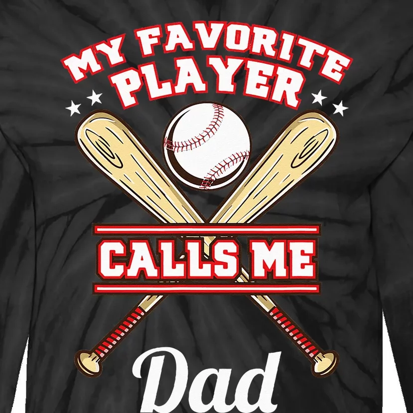 My Favorite Player Calls Me Dad Baseball Tie-Dye Long Sleeve Shirt