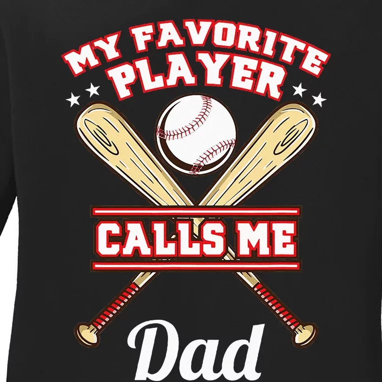 My Favorite Player Calls Me Dad Baseball Ladies Long Sleeve Shirt