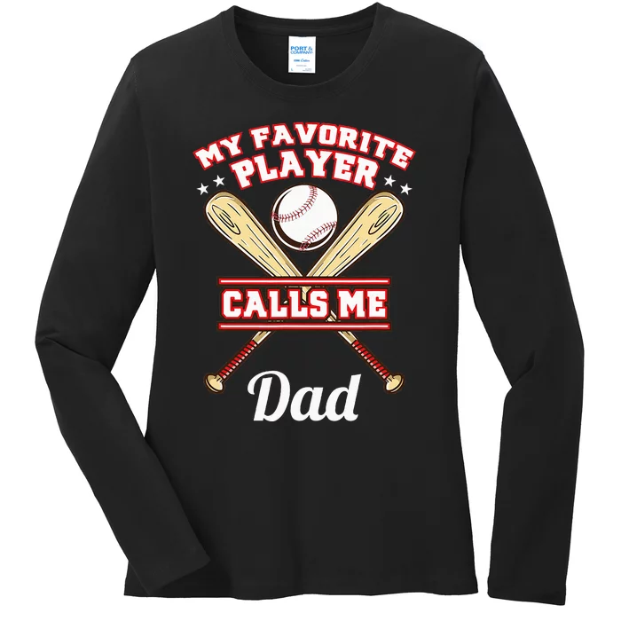 My Favorite Player Calls Me Dad Baseball Ladies Long Sleeve Shirt