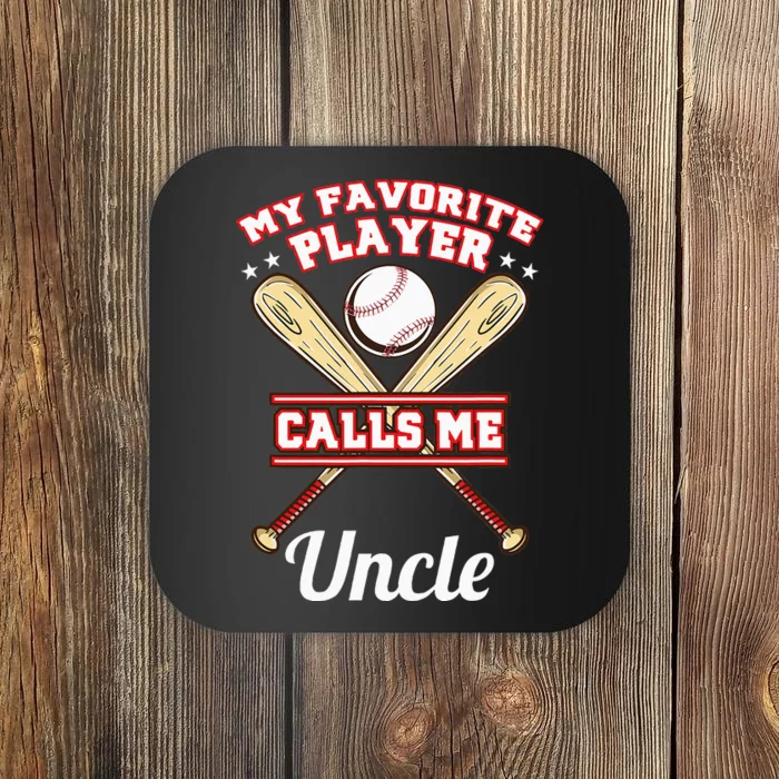 My Favorite Player Calls Me Uncle Baseball Coaster