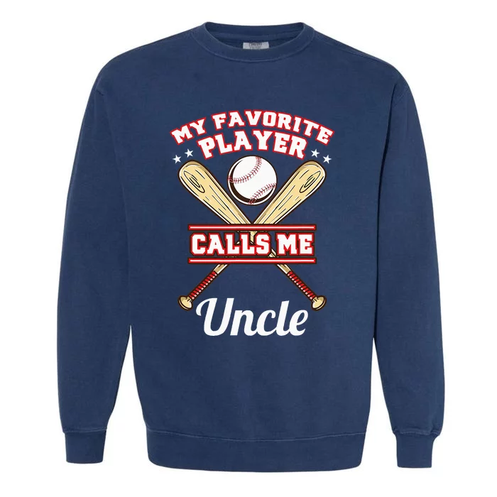 My Favorite Player Calls Me Uncle Baseball Garment-Dyed Sweatshirt