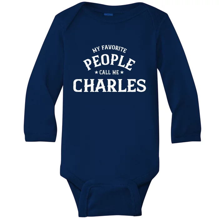 My Favorite People Call Me Charles Personalized First Name Cool Gift Baby Long Sleeve Bodysuit