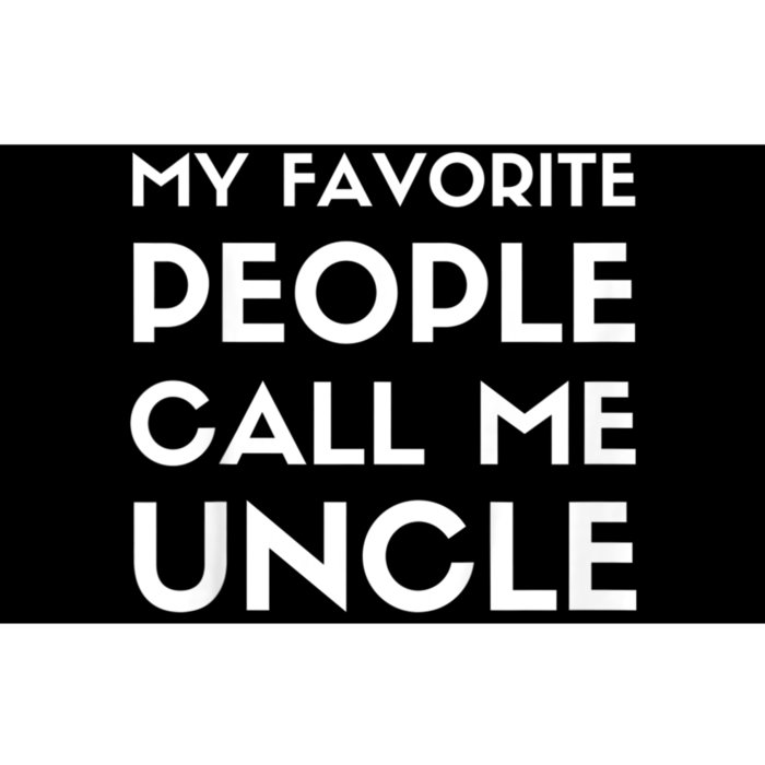 My Favorite People Call Me Uncle Bumper Sticker