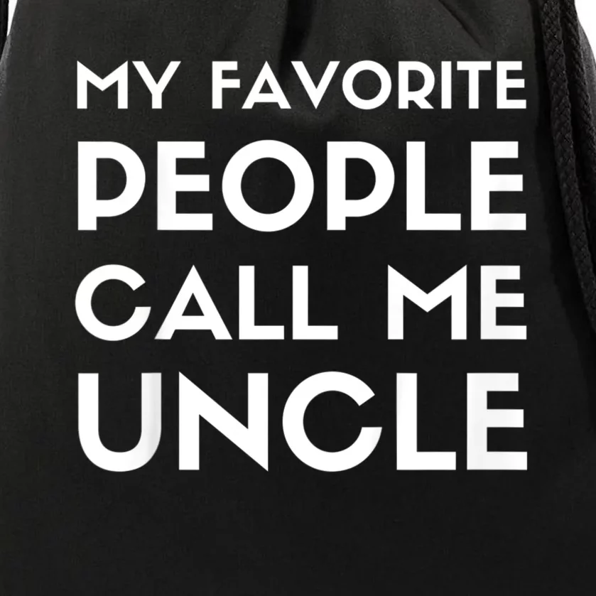 My Favorite People Call Me Uncle Drawstring Bag