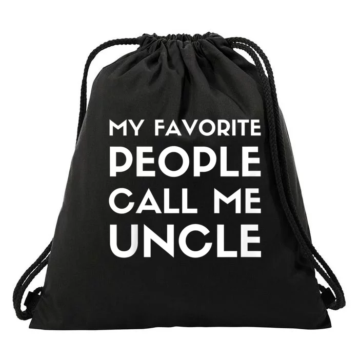 My Favorite People Call Me Uncle Drawstring Bag