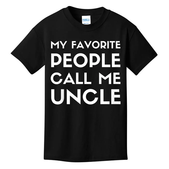 My Favorite People Call Me Uncle Kids T-Shirt