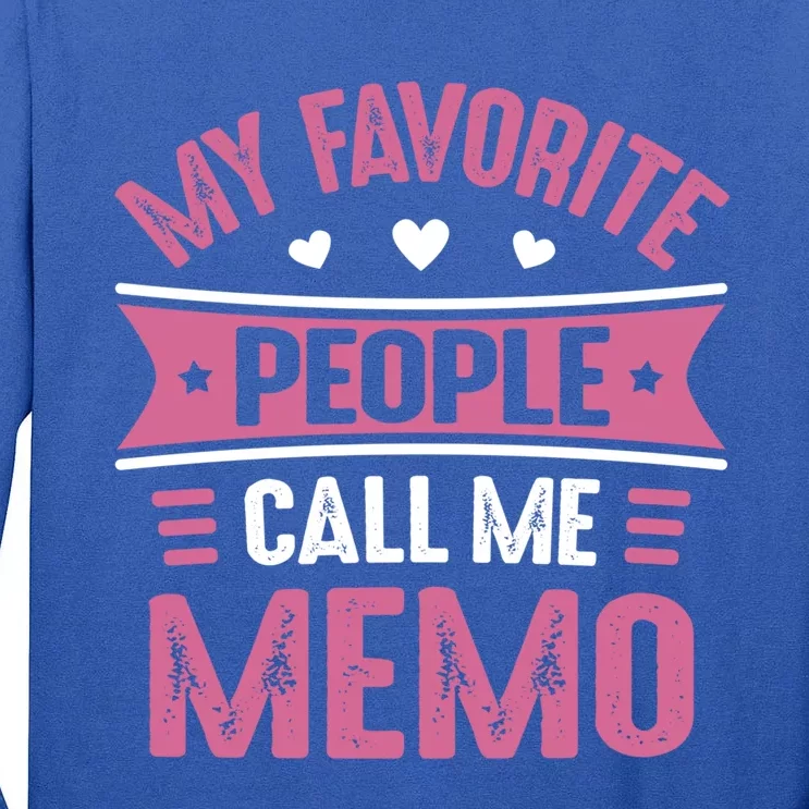 My Favorite People Call Me Memo Mothers Day Memo Funny Gift Tall Long Sleeve T-Shirt