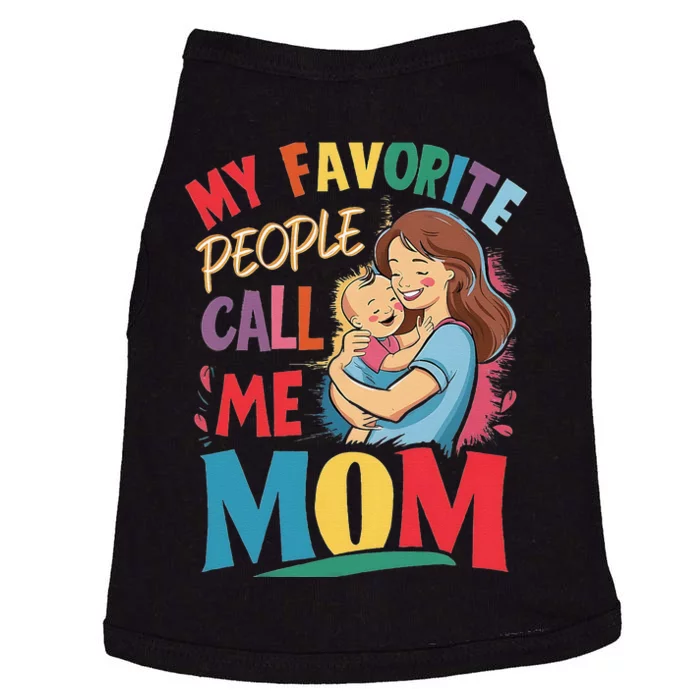 My Favorite People Call Me Mom. Mother And Baby Doggie Tank