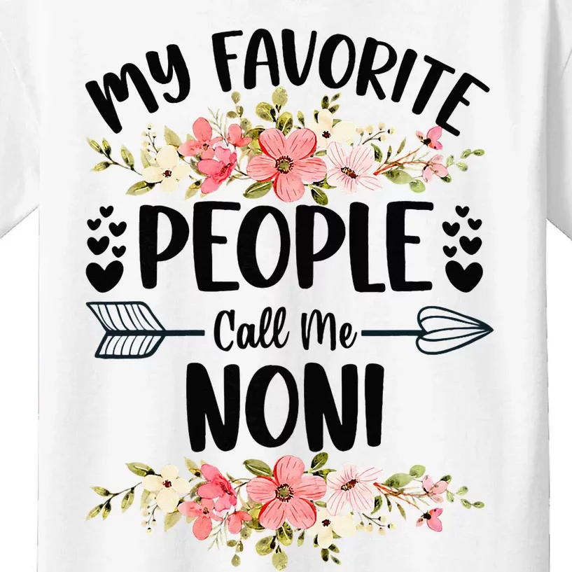 My Favorite People Call Me Noni Mother's Day Kids T-Shirt