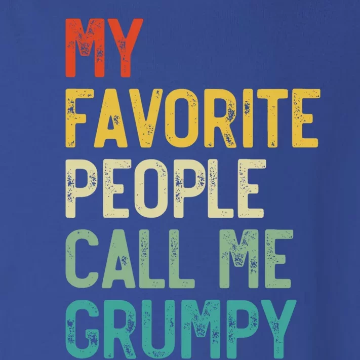 My Favorite People Call Me Grumpy FatherS Day Grumpy Meaningful Gift Toddler Long Sleeve Shirt