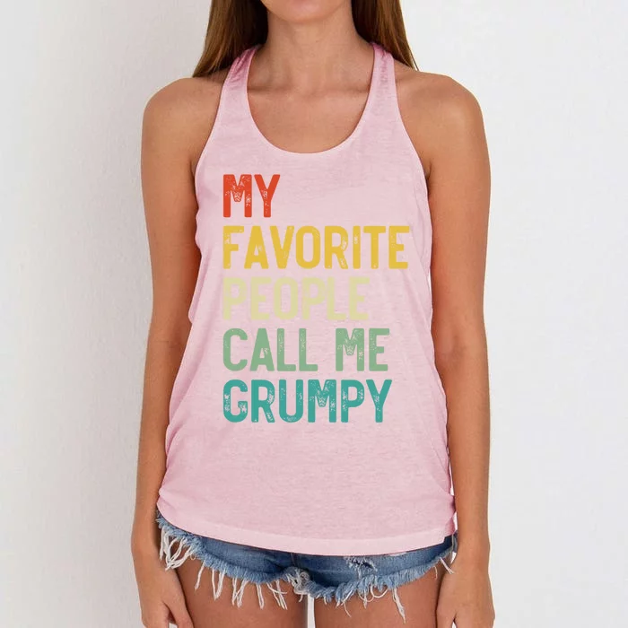 My Favorite People Call Me Grumpy FatherS Day Grumpy Meaningful Gift Women's Knotted Racerback Tank