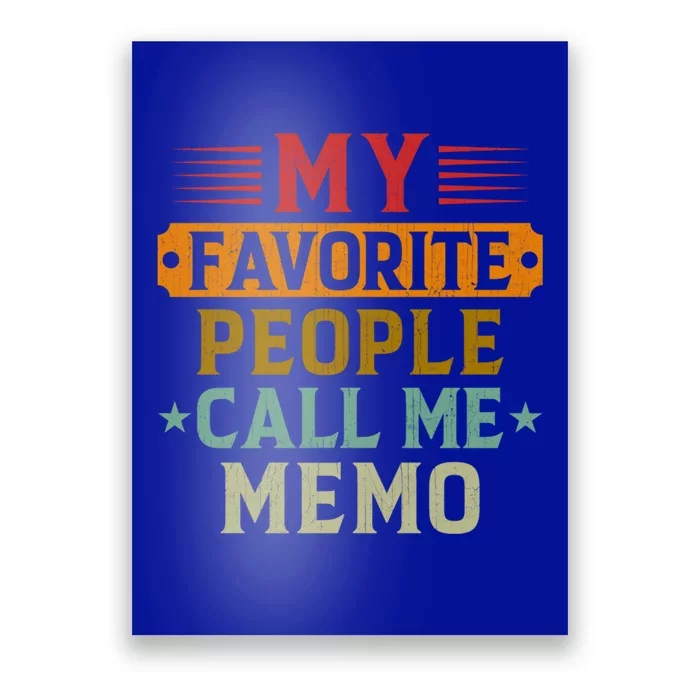 My Favorite People Call Me Memo Funny Grandma Mother's Day Great Gift Poster