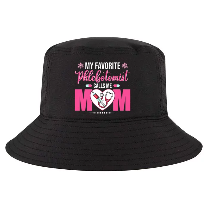 My Favorite Phlebotomist Nurse Calls Me Mom Happy Mother Day Cool Comfort Performance Bucket Hat