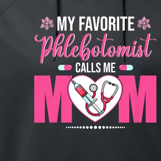 My Favorite Phlebotomist Nurse Calls Me Mom Happy Mother Day Performance Fleece Hoodie