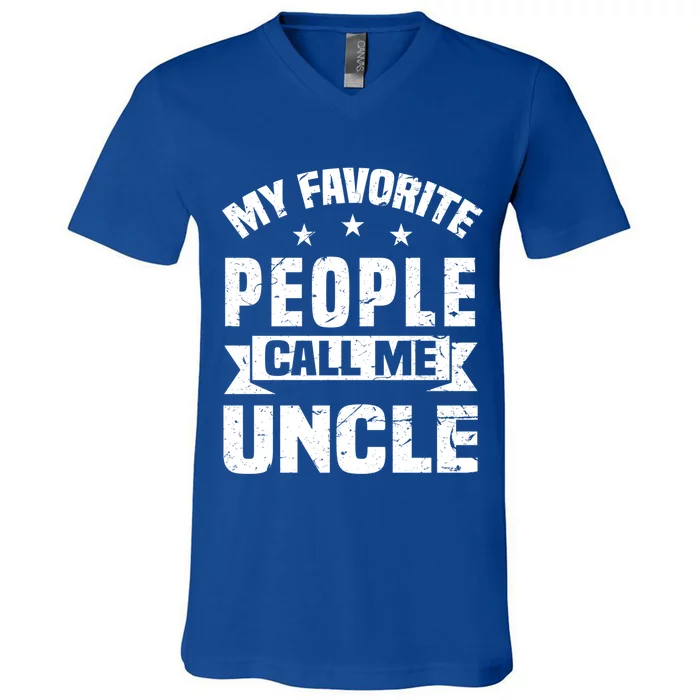 My Favorite People Call Me Uncle Relative Fathers Day Gift V-Neck T-Shirt