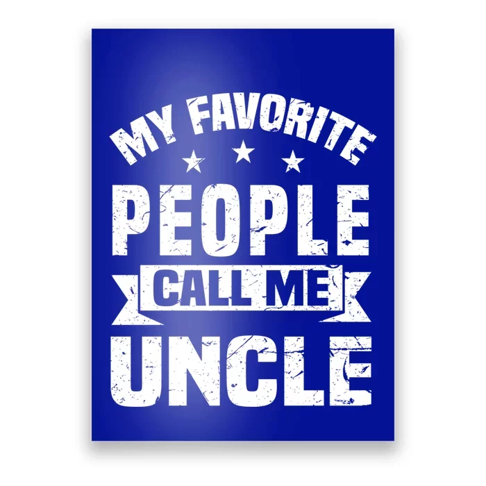 My Favorite People Call Me Uncle Relative Fathers Day Gift Poster