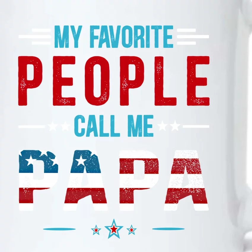 My Favorite People Call Me Papa Patriot Usa Flag Cool Father Cool Gift Black Color Changing Mug