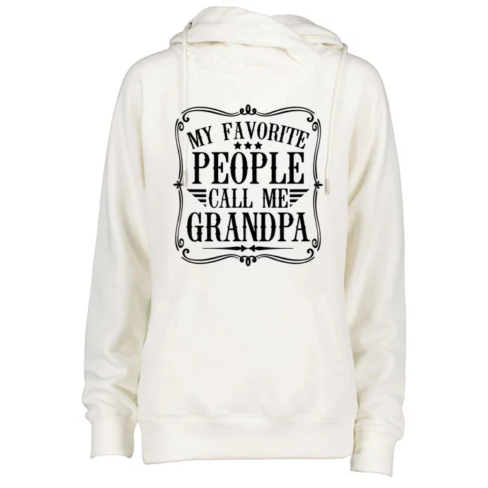 My Favorite People Call Me Grandpa Funny Humor Father Gift Womens Funnel Neck Pullover Hood