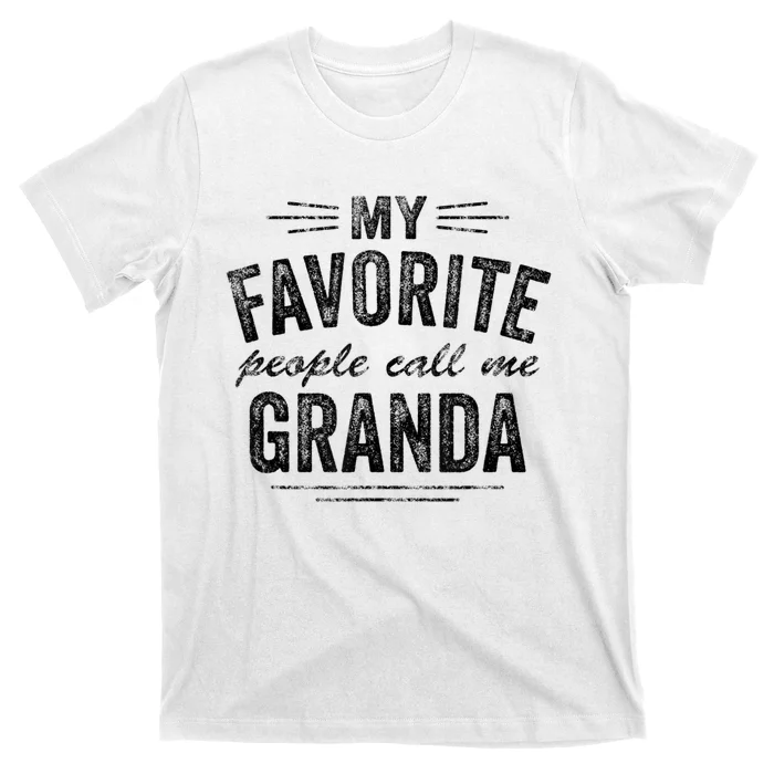 My Favorite People Call Me Granda T-Shirt